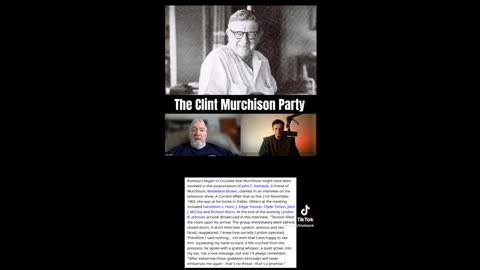 The Murchison Party on the Eve of the JFKA: LBJ & Hoover-Brown Bros-HL Hunt-CONNALLY & YARBOROUGH???