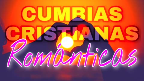 Cumbias Cristianas Romantica's Mix Tropical, Alabanzas Musica Cristiana Tropicales.