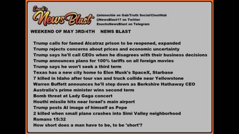 Weekend of May 3/4, 2025 News Blast.