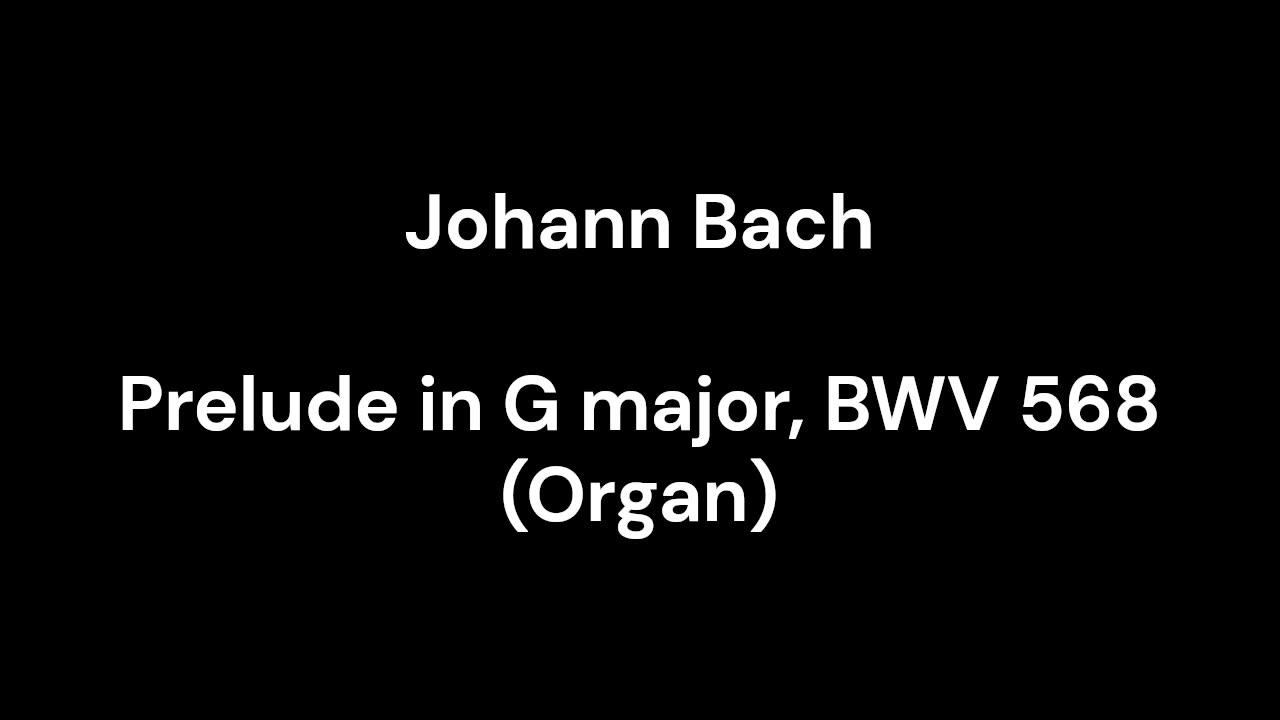 Prelude in G major, BWV 568 (Organ)