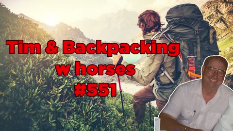 Tim & Backpacking w/ horses #551 - Bill Cooper