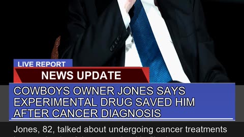 Cowboys Owner Jones Says Experimental Drug Saved H