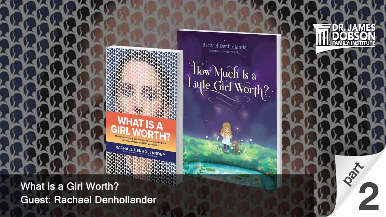 What is a Girl Worth? - Part 2 with Guest Rachael Denhollander