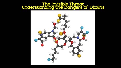 The Invisible Threat: Understanding the Dangers of Dioxins