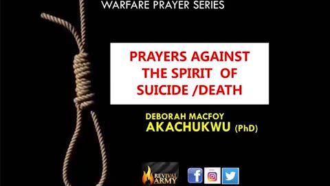 Prayer Against The Spirit Of Death And Suicide By Bishop Deborah Macfoy Akachukwu, Ph.D