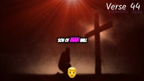 Bible Verse for the day. Be Ready: Unexpected Return of the Son of Man