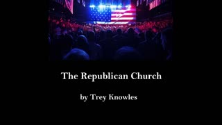 Trey Knowles - The Republican Church