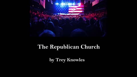 Trey Knowles - The Republican Church