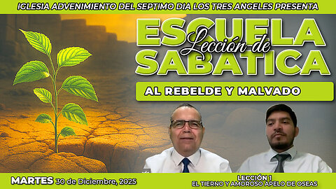 Martes 30 de Diciembre Lección de Escuela Sabática Pr. Orlando Enamorado