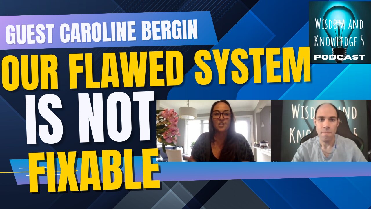 Our Flawed System Isn't Fixable with Caroline Bergin