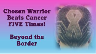 Creating Cancer Warriors, Beyond the Border