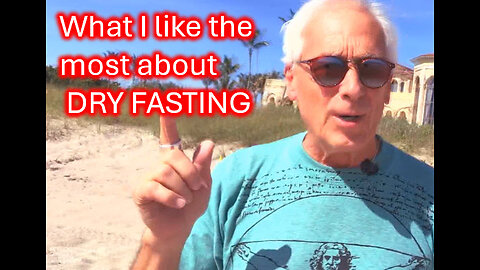What I like the most about Dry Fasting