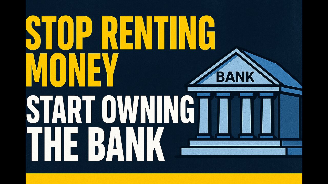 Stop Renting Money. Start Owning the Bank.