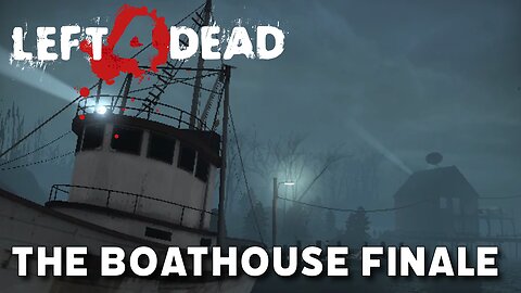 Left 4 Dead: Death Toll - The Boathouse Finale (Full Playthrough & Escape!)