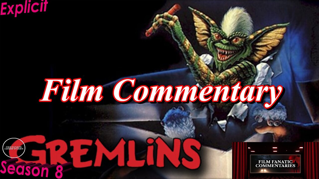 Gremlins (1984) - Film Fanatic Commentary - Season 8