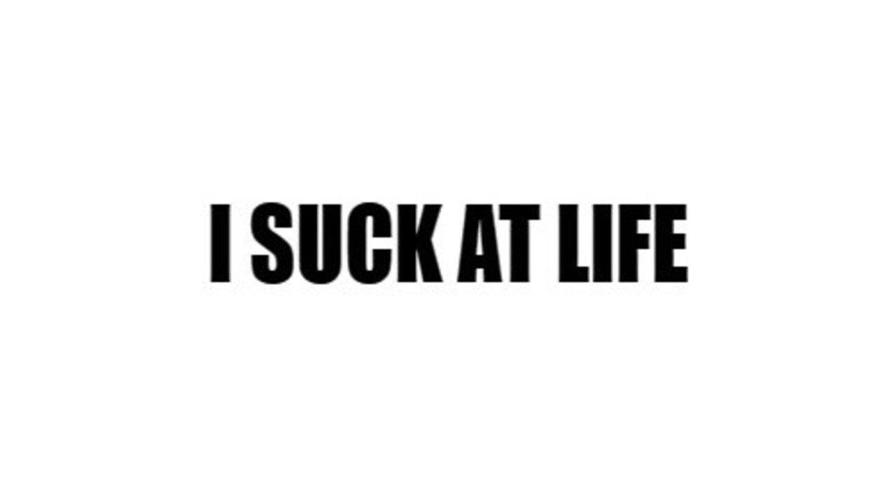 I suck
