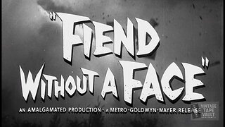 FIEND WITHOUT A FACE (Government?)