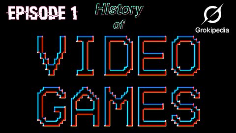 The History of Video Games (Grokipedia) part 1