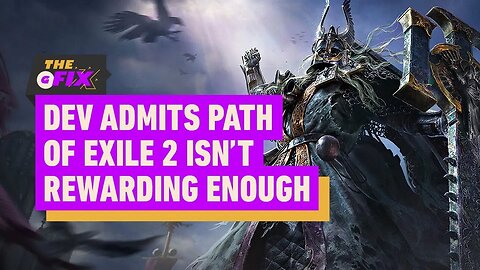 Path of Exile 2 Devs Admit the Game 'Is Not Rewarding Enough' - IGN Daily F