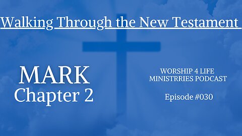 Walking Through the New Testament: Mark Chapter 2