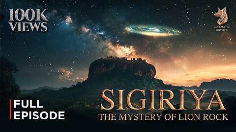 SIGIRIYA: The Mystery of Lion Rock of Sri Lanka | AI Generated Documentary | Cinematic Coyote