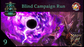 Last Epoch Campaign Run 9 - It's Not Over Just Yet