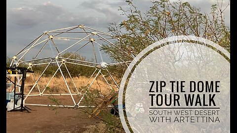 Zip tie dome tour walk southwest desert with Artettina