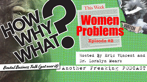 Women Are Weak - How, Why What? Podcast E2