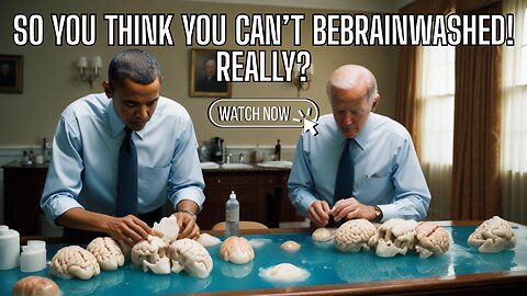 YOU THINK YOU CAN'T BE BRAINWASHED? REALLY? Watch This!