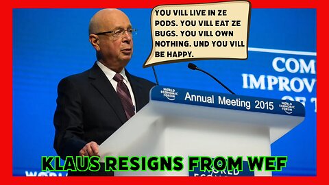 Episode 36 : Klaus Resigns From WEF