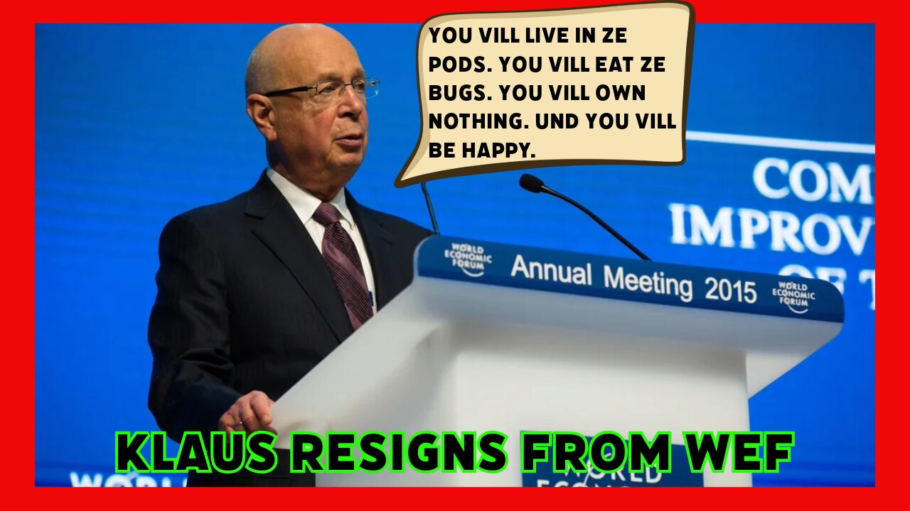 Episode 36 : Klaus Resigns From WEF