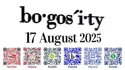 🎙️Bogosity Podcast for 17 August 2025