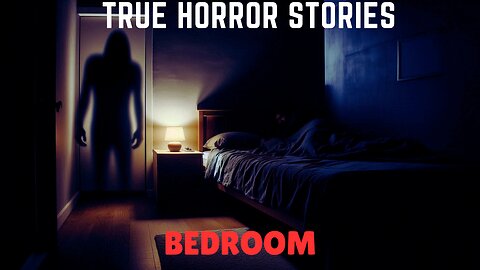 2 TRUE Scary Bedroom Horror Stories Guaranteed to Follow You Home