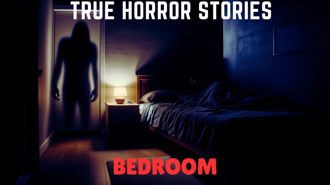 2 TRUE Scary Bedroom Horror Stories Guaranteed to Follow You Home