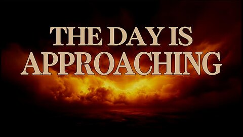 +116 THE DAY IS APPROACHING PT 2: Ready Or Not, Here He Comes, Matthew 24:31-52