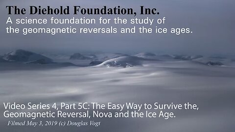 Series 4, Part 5C, The Easy Way to Survive the Next Polar Reversal and Ice Age.