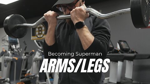 Becoming Superman | Ep.19 | Arms and Legs