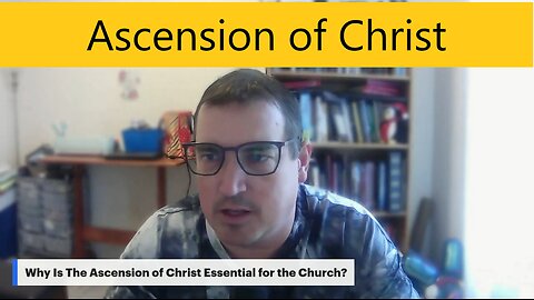 Why Is The Ascension of Christ essential for the Church? #sermon #jesus #ascension Luke 24:36-53