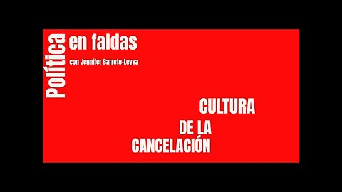 Cultura de la cancelación ¿A dónde va a llegar?