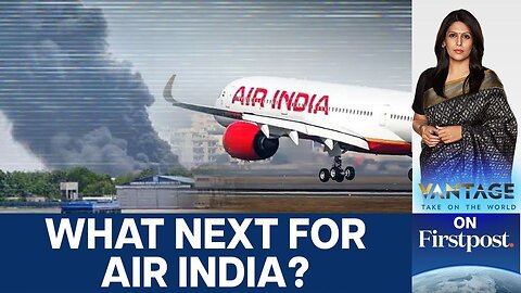 Can Air India Survive This Crash_ _ Vantage With Palki Sharma _ N18G