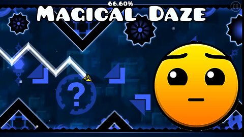 Geometry Dash - Level - Magical Daze