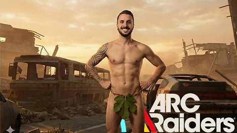 Arc Raiders -Naked raids