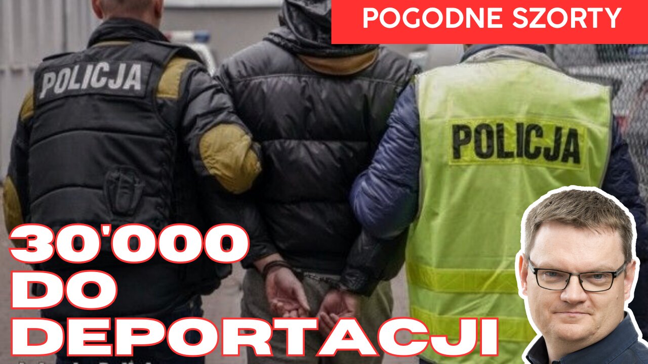 30000 przestępców trzeba już dziś deportować z Polski | Pogodne Szorty #255