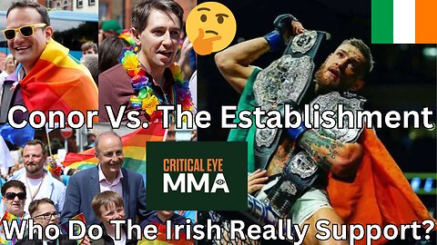 Shills Attacking Conor McGregor. Irish Politicians Coping/Seething. Who Really Has Popular Support?