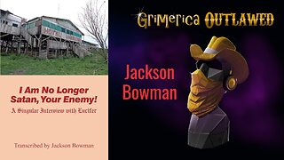Jackson Bowman - I Am No Longer Satan, Your Enemy! A Singular Interview with Lucifer