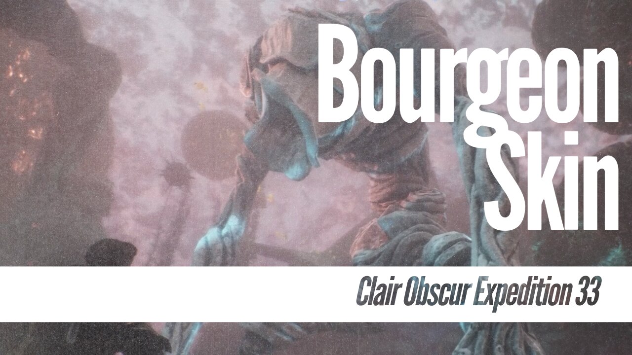 Clair Obscur: Expedition 33 Finding the Bourgeon Skin!