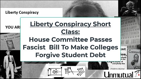 Liberty Conspiracy Short: House Committee Pushes Bill to Make Colleges Absorb Student Debt