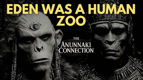 The Garden of Eden Was a Human Zoo