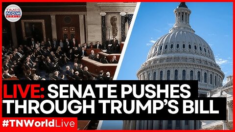 LIVE| Senate Republicans Push Trump's 940-Page Tax and Spending Bill Forward Tense Late-Night Vote
