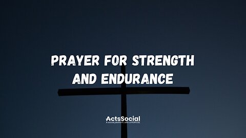 Prayer for Strength and Endurance